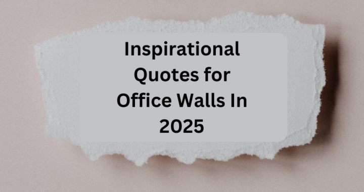 Inspirational Quotes for Office Walls In 2025