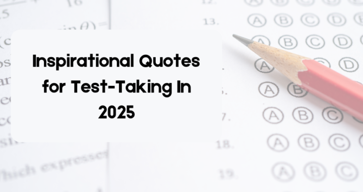 Inspirational Quotes for Test-Taking In 2025