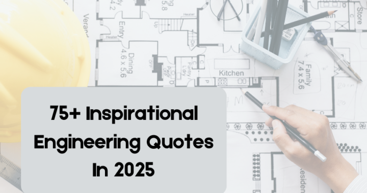 75+ Inspirational Engineering Quotes In 2025