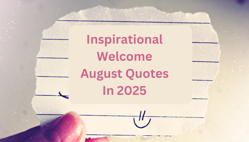 inspirational Welcome August Quotes