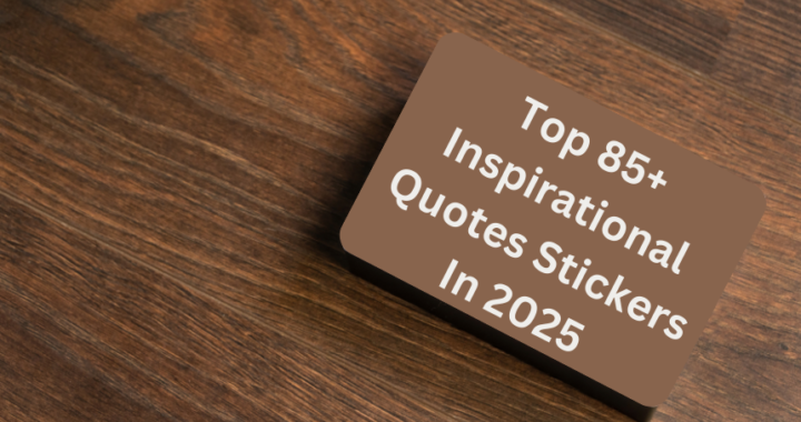 Top 85+ Inspirational Quotes Stickers In 2025