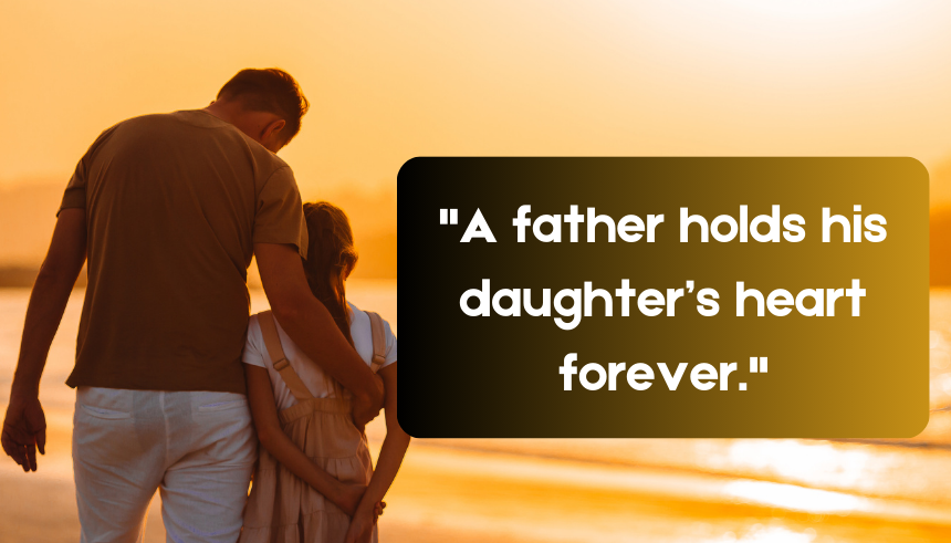 Inspirational father quotes from daughter
Father-daughter quotes
Emotional quotes for dad
Quotes about dads and daughters
Heartfelt father quotes