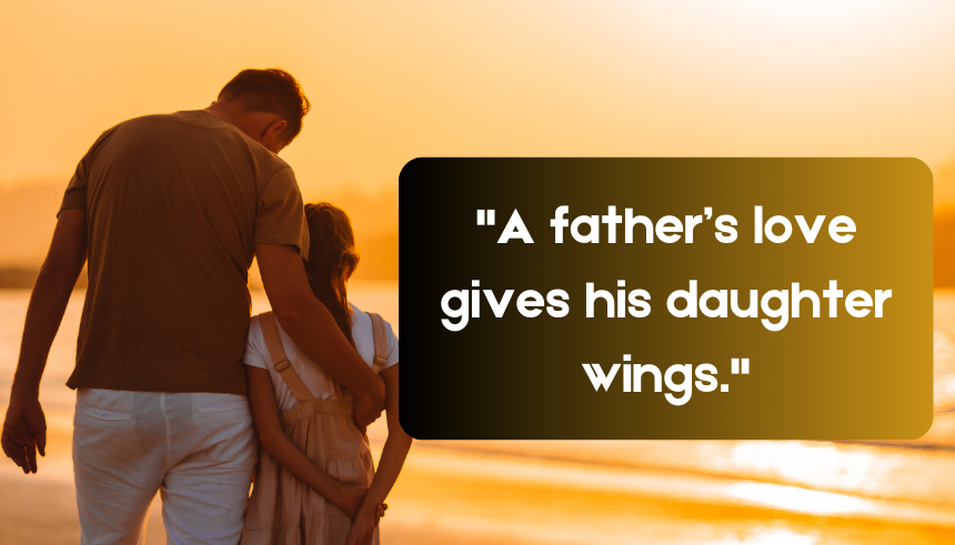 Inspirational father quotes from daughter
Father-daughter quotes
Emotional quotes for dad
Quotes about dads and daughters
Heartfelt father quotes