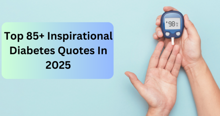 Top 85+ Inspirational Diabetes Quotes In 2025