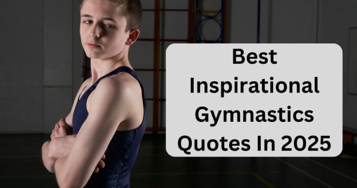 Best Inspirational Gymnastics Quotes In 2025