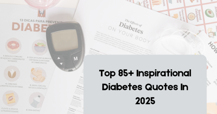 Top 85+ Inspirational Diabetes Quotes In 2025