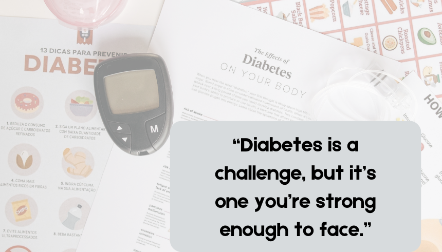 Inspirational diabetes quotes
Motivational quotes for diabetes
Encouraging words for diabetes
Positive quotes for diabetics
Diabetes inspiration